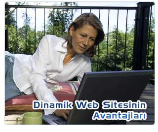 Dinamik Web Sitesi Avantajları Dinamik Web Sitesi Avantajları